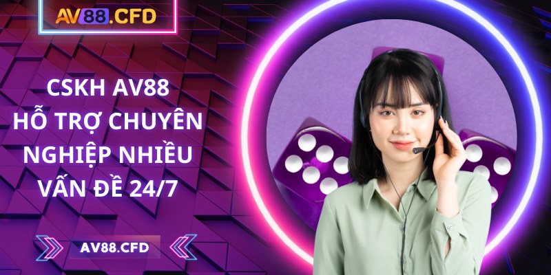 AV88 | AV 88 | Link Vào Nhà Cái AV88.COM Không Chặn Mới Nhất 10/2025 28 CSKH AV88 hỗ trợ chuyên nghiệp nhiều vấn đề 24/7