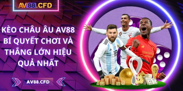 Kèo châu âu AV88