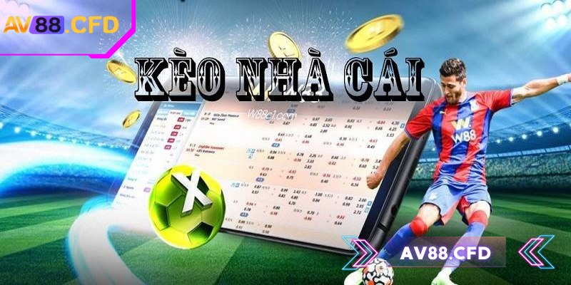 Kèo nhà cái AV88 – Bí quyết chơi thắng mọi trận cược 1 Kèo nhà cái AV88 giúp bạn trải nghiệm cược thể thao chuẩn xác